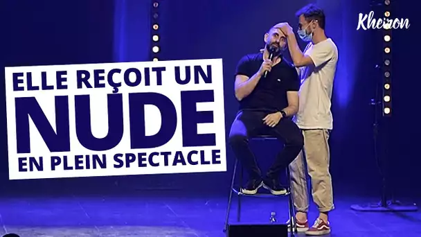 Elle reçoit un nude en plein spectacle - 60 minutes avec Kheiron