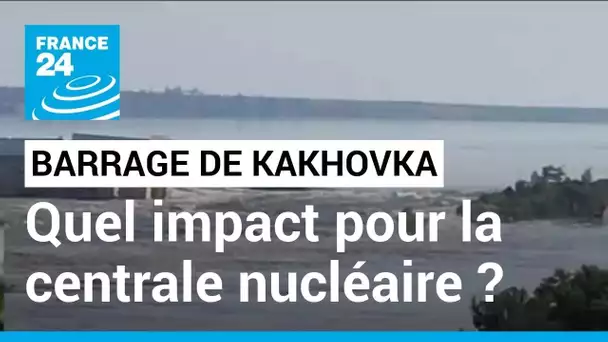 Destruction du barrage de Kakhovka : quel impact pour la centrale nucléaire de Zaporijjia ?