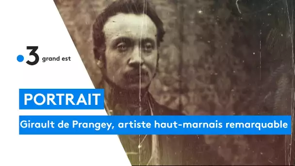 Girault de Prangey, un artiste haut-marnais remarquable