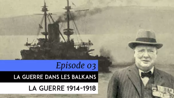 Encyclopédie de la Grande Guerre 1914-1918 - La guerre dans les Balkans