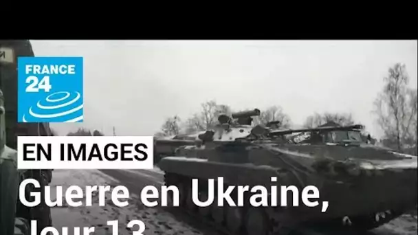 EN IMAGES - Treizième jour de guerre en Ukraine • FRANCE 24