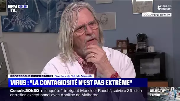 Pr Didier Raoult: "La contagiosité du coronavirus n'est pas extrême"