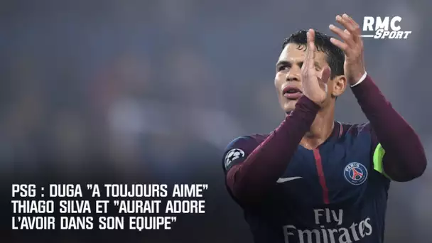 PSG : Duga "a toujours aimé" Thiago Silva et "aurait adoré l'avoir dans son équipe"