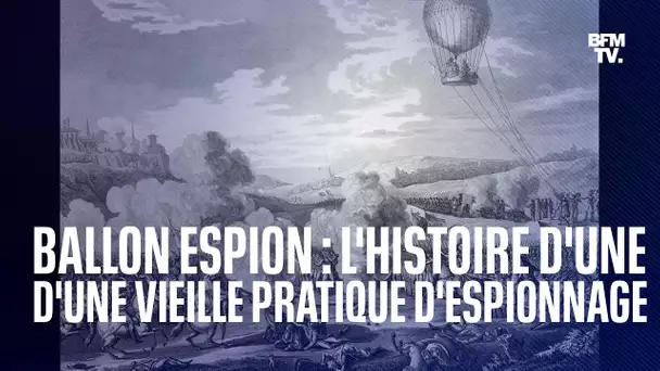 Ballons espions: le retour à la mode d'une très ancienne méthode des services secrets