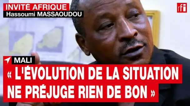 Mali : « l'évolution de la situation ne préjuge rien de bon » souligne Hassoumi Massaoudou • RFI