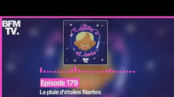 Episode 179 : La pluie d'étoiles filantes - Les dents et dodo