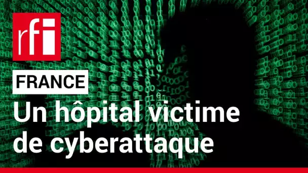 France: l’hôpital de Corbeil-Essonnes victime d'une cyberattaque • RFI