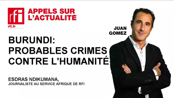 Burundi : probables crimes contre l’humanité