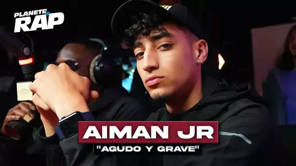 Aiman Jr - Agudo y grave #PlanèteRap