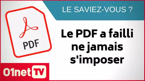 Le PDF a failli ne jamais s’imposer (Le saviez-vous ?)