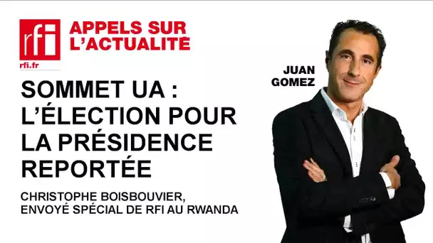Sommet de l'UA : report de l’élection pour la présidence.