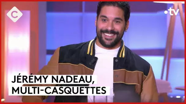 Jérémy Nadeau, “Beaucoup trop” drôle ! - C à vous - 15/12/2023