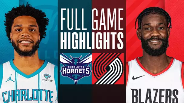 HORNETS at TRAIL BLAZERS | FULL GAME HIGHLIGHTS | February 25, 2024