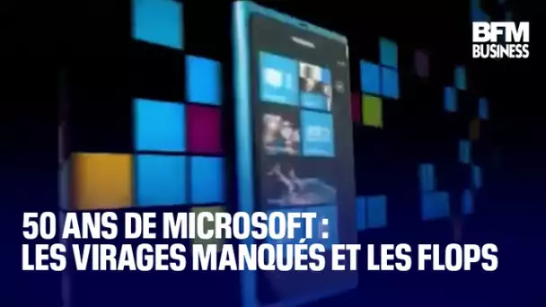 50 ans de Microsoft: les virages manqués et les flops