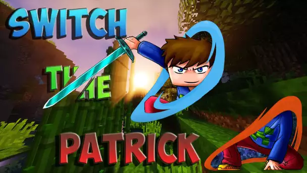 Switch The Patrick 2024 - Le retour du mode de jeu minecraft légendaire