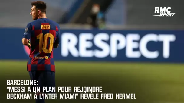 Barcelone: "Messi a un plan pour rejoindre Beckham à l'Inter Miami" révèle Fred Hermel