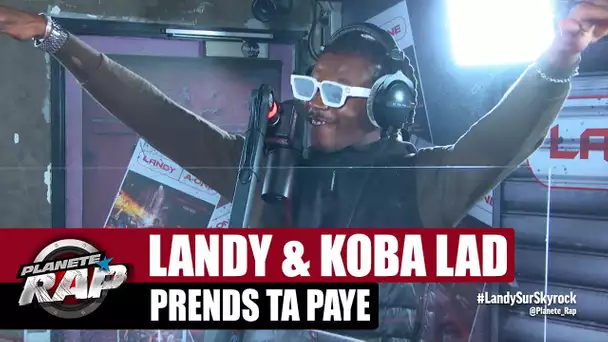 Landy "Prends ta paye" ft Koba LaD #PlanèteRap