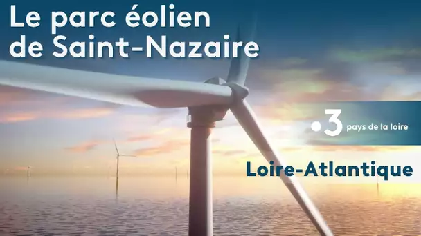 Les avancées du parc éolien de Saint-Nazaire