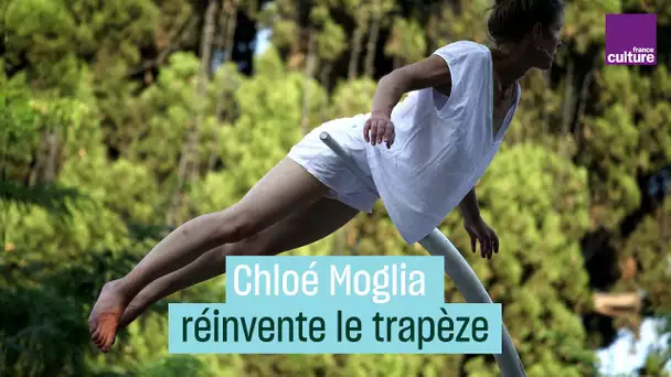 Chloé Moglia réinvente le trapèze