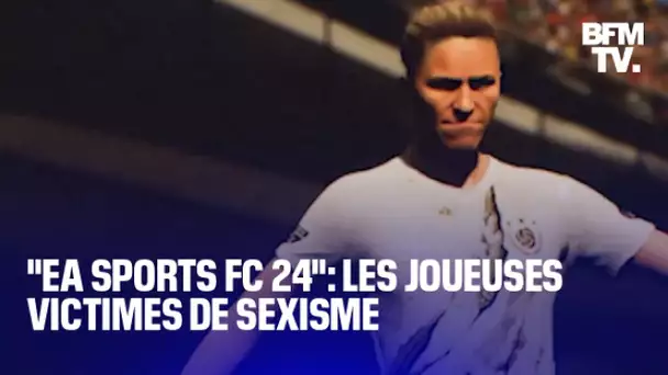 "EA Sports FC 24": les joueuses présentes dans le jeu victimes de sexisme