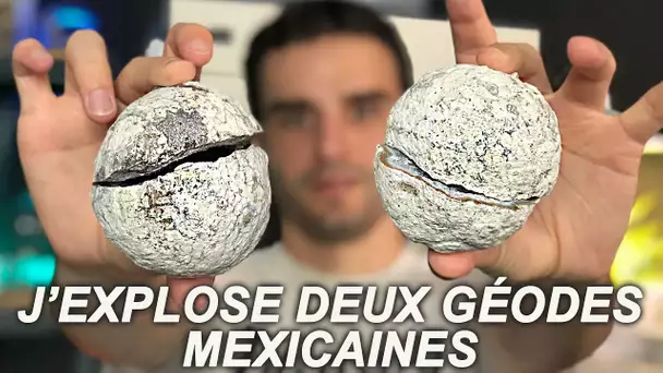 J'EXPLOSE DEUX GÉODES MEXICAINES !