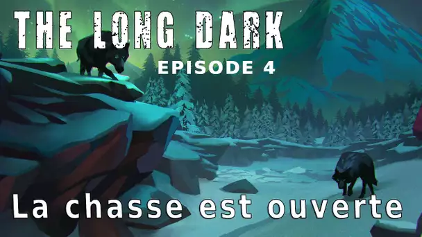 Let&#039;s play narratif - The Long Dark Ep 4 - La chasse est ouverte