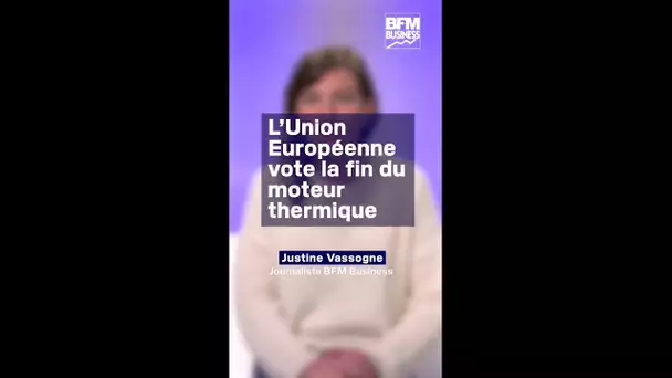 L'Union Européenne vote la fin du moteur thermique