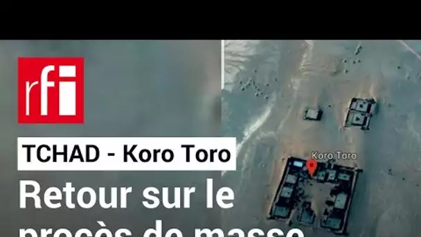 Tchad : retour sur le procès de masse à Koro Toro • RFI