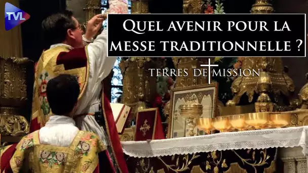 Quel avenir pour la messe traditionnelle ? - Terres de Mission n°296 - TVL