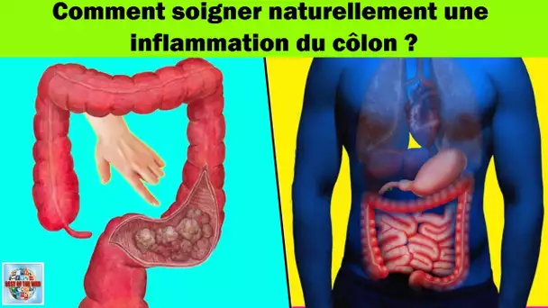 Comment soigner naturellement une inflammation du côlon