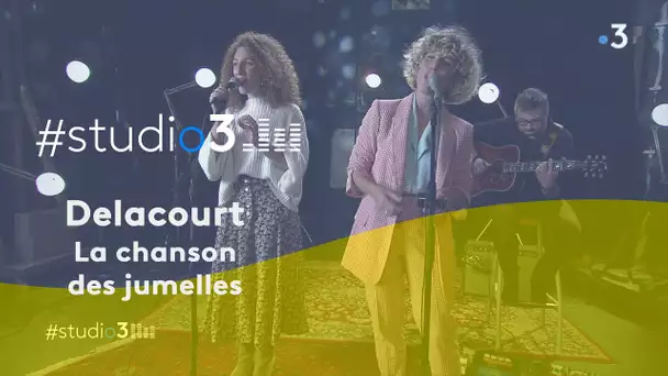 #Studio3. La chanson des jumelles par Delacourt