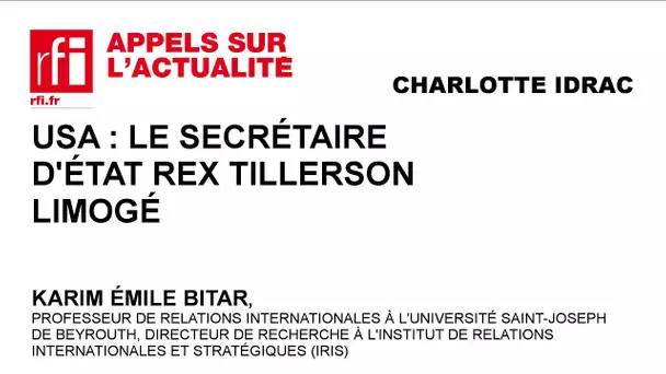 USA : le Secrétaire d'Etat Rex Tillerson limogé
