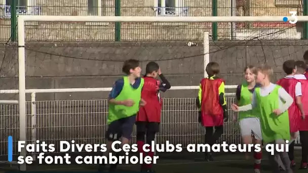 Faits Divers Ces clubs amateurs qui se font cambrioler