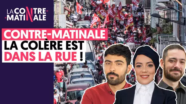 LA COLÈRE EST DANS LA RUE | CONTRE-MATINALE #41