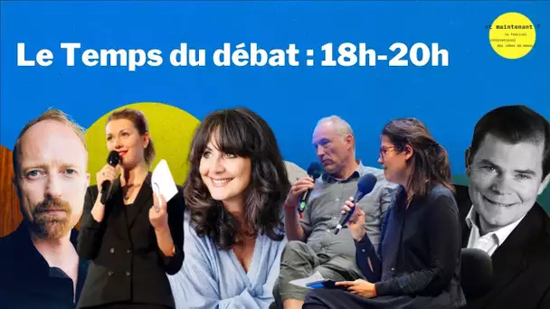 Le Temps du débat : 18h-20h