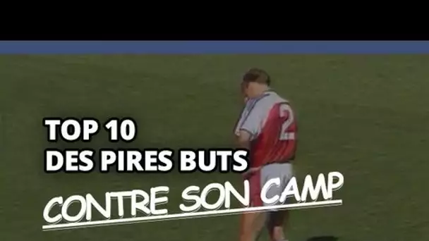 Top 10 des pires buts contre son camp