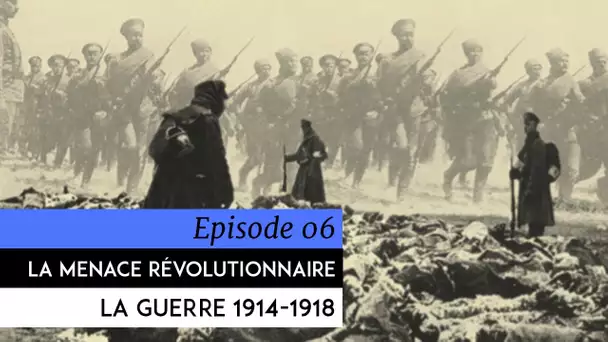 Encyclopédie de la Grande Guerre 1914-1918 - La menace révolutionnaire