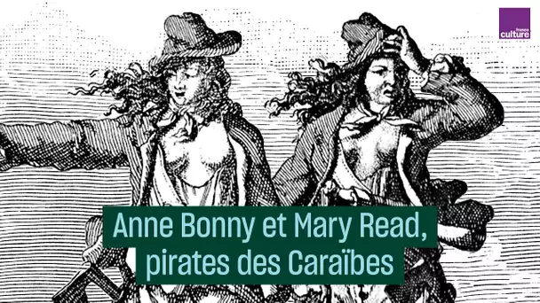Mary Read et Anne Bonny, pirates des Caraïbes #CulturePrime