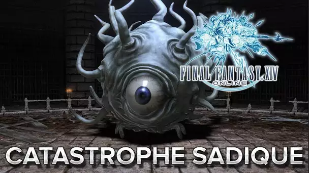 Final Fantasy XIV #11 : Catastrophe Sadique