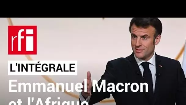Afrique - France : l'intégralité du discours du président français, Emmanuel Macron • RFI