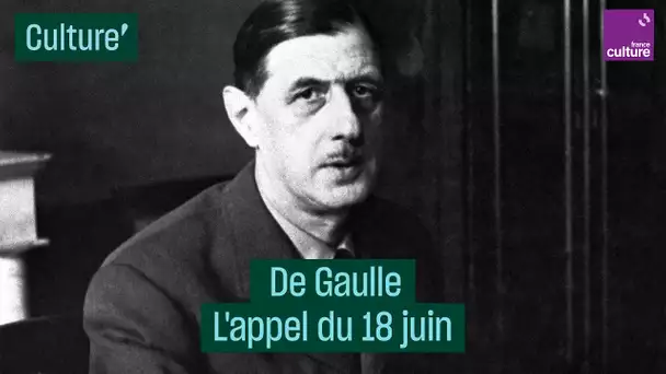 De Gaulle. L'appel du 18 juin - #CulturePrime