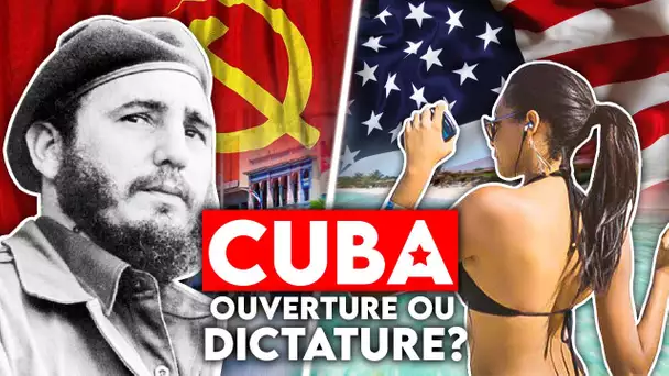 Cuba : ouverture ou dictature ?