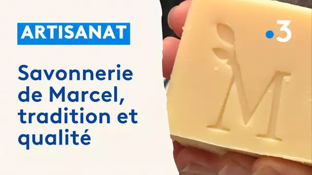 Savonnerie de Marcel : la tradition et la qualité artisanales