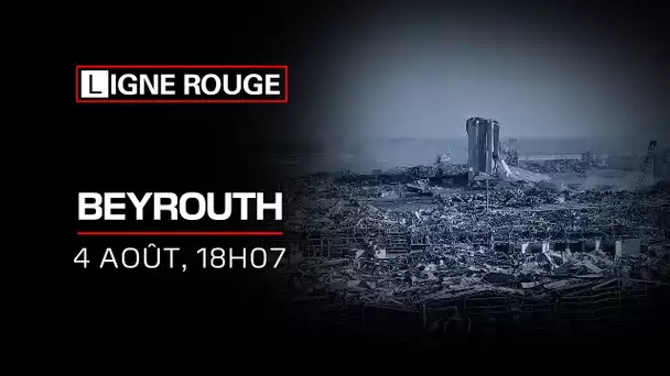 "Beyrouth - 4 Août, 18h07": revoir l’enquête de BFMTV