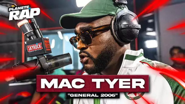 [EXCLU] Mac Tyer - Général 2006 #PlanèteRap