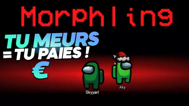 🔪TU MEURS = TU PAIES SI JE GAGNE EN MORPHLING sur la NOUVELLE MAP SPÉCIAL AMONG $UB