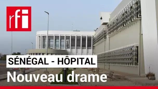 Sénégal : un nouveau drame dans un hôpital • RFI