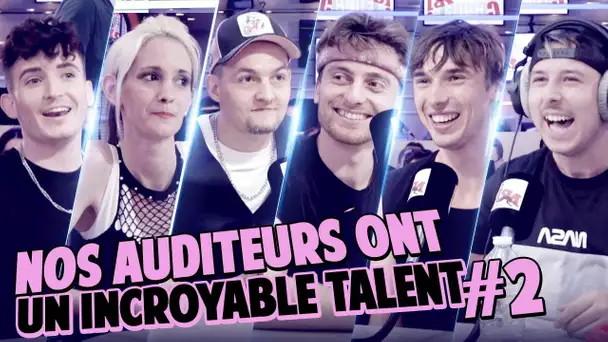 NOS AUDITEURS ONT UN INCROYABLE TALENT #2