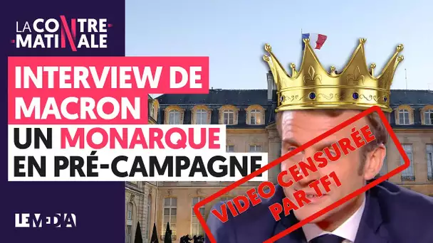 (DIRECT CENSURE PAR TF1) INTERVIEW DE MACRON : UN MONARQUE EN PRÉ-CAMPAGNE