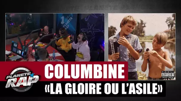 [Exclu] Columbine "La gloire ou l'asile" #PlanèteRap